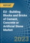 EU - Building Blocks and Bricks of Cement, Concrete or Artificial Stone - Market Analysis, Forecast, Size, Trends and Insights. Update: COVID-19 Impact - Product Image