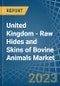United Kingdom - Raw Hides and Skins of Bovine Animals - Market Analysis, Forecast, Size, Trends and Insights. Update: COVID-19 Impact - Product Thumbnail Image