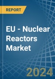 EU - Nuclear Reactors - Market Analysis, Forecast, Size, Trends and Insights. Update: COVID-19 Impact- Product Image