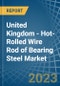 United Kingdom - Hot-Rolled Wire Rod of Bearing Steel - Market Analysis, Forecast, Size, Trends and Insights. Update: COVID-19 Impact - Product Thumbnail Image