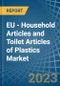 EU - Household Articles and Toilet Articles of Plastics - Market Analysis, Forecast, Size, Trends and Insights. Update: COVID-19 Impact - Product Thumbnail Image