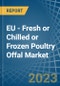 EU - Fresh or Chilled or Frozen Poultry Offal - Market Analysis, Forecast, Size, Trends and Insights. Update: COVID-19 Impact - Product Thumbnail Image