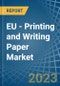 EU - Printing and Writing Paper - Market Analysis, Forecast, Size, Trends and Insights. Update: COVID-19 Impact - Product Thumbnail Image