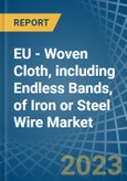 EU - Woven Cloth, including Endless Bands, of Iron or Steel Wire - Market Analysis, Forecast, Size, Trends and Insights. Update: COVID-19 Impact- Product Image