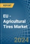 EU - Agricultural Tires - Market Analysis, Forecast, Size, Trends and Insights. Update: COVID-19 Impact - Product Thumbnail Image
