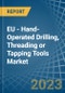 EU - Hand-Operated Drilling, Threading or Tapping Tools - Market Analysis, Forecast, Size, Trends and Insights. Update: COVID-19 Impact - Product Thumbnail Image