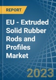 EU - Extruded Solid Rubber Rods and Profiles - Market Analysis, Forecast, Size, Trends and Insights. Update: COVID-19 Impact- Product Image