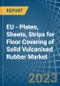EU - Plates, Sheets, Strips for Floor Covering of Solid Vulcanised Rubber - Market Analysis, forecast, Size, Trends and Insights. Update: COVID-19 Impact - Product Thumbnail Image