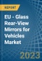 EU - Glass Rear-View Mirrors for Vehicles - Market Analysis, forecast, Size, Trends and Insights. Update: COVID-19 Impact - Product Thumbnail Image