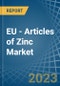 EU - Articles of Zinc - Market Analysis, Forecast, Size, Trends and Insights. Update: COVID-19 Impact - Product Thumbnail Image