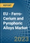 EU - Ferro-Cerium and Pyrophoric Alloys - Market Analysis, Forecast, Size, Trends and Insights. Update: COVID-19 Impact - Product Image