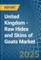 United Kingdom - Raw Hides and Skins of Goats - Market Analysis, Forecast, Size, Trends and Insights. Update: COVID-19 Impact - Product Thumbnail Image