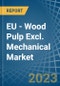 EU - Wood Pulp Excl. Mechanical - Market Analysis, Forecast, Size, Trends and Insights. Update: COVID-19 Impact - Product Thumbnail Image