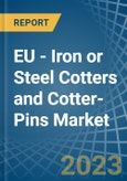 EU - Iron or Steel Cotters and Cotter-Pins - Market Analysis, Forecast, Size, Trends and Insights. Update: COVID-19 Impact- Product Image