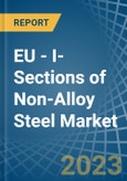 EU - I-Sections of Non-Alloy Steel - Market Analysis, Forecast, Size, Trends and Insights. Update: COVID-19 Impact- Product Image