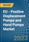 EU - Positive Displacement Pumps and Hand Pumps - Market Analysis, Forecast, Size, Trends and Insights. Update: COVID-19 Impact - Product Thumbnail Image