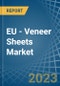 EU - Veneer Sheets - Market Analysis, Forecast, Size, Trends and Insights. Update: COVID-19 Impact - Product Image