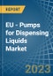EU - Pumps for Dispensing Liquids - Market Analysis, forecast, Size, Trends and Insights. Update: COVID-19 Impact - Product Thumbnail Image