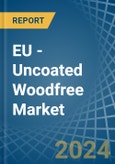 EU - Uncoated Woodfree - Market Analysis, Forecast, Size, Trends and Insights. Update: COVID-19 Impact- Product Image