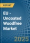 EU - Uncoated Woodfree - Market Analysis, Forecast, Size, Trends and Insights. Update: COVID-19 Impact - Product Image