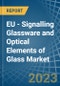 EU - Signalling Glassware and Optical Elements of Glass - Market Analysis, Forecast, Size, Trends and Insights. Update: COVID-19 Impact - Product Image