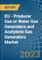EU - Producer Gas or Water Gas Generators and Acetylene Gas Generators - Market Analysis, Forecast, Size, Trends and Insights. Update: COVID-19 Impact - Product Thumbnail Image