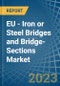 EU - Iron or Steel Bridges and Bridge-Sections - Market Analysis, Forecast, Size, Trends and Insights. Update: COVID-19 Impact - Product Thumbnail Image