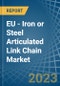 EU - Iron or Steel Articulated Link Chain - Market Analysis, Forecast, Size, Trends and Insights. Update: COVID-19 Impact - Product Thumbnail Image