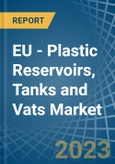 EU - Plastic Reservoirs, Tanks and Vats - Market Analysis, Forecast, Size, Trends and Insights. Update: COVID-19 Impact- Product Image