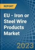 EU - Iron or Steel Wire Products - Market Analysis, Forecast, Size, Trends and Insights. Update: COVID-19 Impact- Product Image