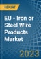 EU - Iron or Steel Wire Products - Market Analysis, Forecast, Size, Trends and Insights. Update: COVID-19 Impact - Product Thumbnail Image