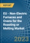 EU - Non-Electric Furnaces and Ovens for the Roasting or Melting - Market Analysis, forecast, Size, Trends and Insights. Update: COVID-19 Impact - Product Image