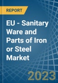 EU - Sanitary Ware and Parts of Iron or Steel - Market Analysis, Forecast, Size, Trends and Insights. Update: COVID-19 Impact- Product Image