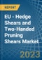 EU - Hedge Shears and Two-Handed Pruning Shears - Market Analysis, Forecast, Size, Trends and Insights. Update: COVID-19 Impact - Product Image