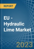 EU - Hydraulic Lime - Market Analysis, Forecast, Size, Trends and Insights. Update: COVID-19 Impact- Product Image