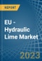 EU - Hydraulic Lime - Market Analysis, Forecast, Size, Trends and Insights. Update: COVID-19 Impact - Product Thumbnail Image