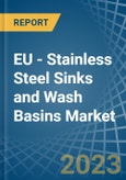 EU - Stainless Steel Sinks and Wash Basins - Market Analysis, Forecast, Size, Trends and Insights. Update: COVID-19 Impact- Product Image