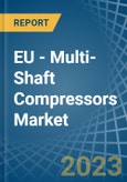 EU - Multi-Shaft Compressors - Market Analysis, Forecast, Size, Trends and Insights. Update: COVID-19 Impact- Product Image