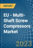 EU - Multi-Shaft Screw Compressors - Market Analysis, Forecast, Size, Trends and Insights. Update: COVID-19 Impact- Product Image