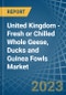 United Kingdom - Fresh or Chilled Whole Geese, Ducks and Guinea Fowls - Market Analysis, Forecast, Size, Trends and Insights. Update: COVID-19 Impact - Product Thumbnail Image