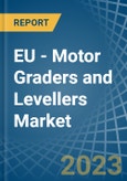 EU - Motor Graders and Levellers - Market Analysis, Forecast, Size, Trends and Insights. Update: COVID-19 Impact- Product Image