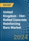 United Kingdom - Hot-Rolled Concrete Reinforcing Bars - Market Analysis, Forecast, Size, Trends and Insights. Update: COVID-19 Impact - Product Image
