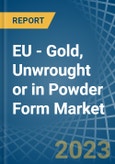EU - Gold, Unwrought or in Powder Form - Market Analysis, Forecast, Size, Trends and insights. Update: COVID-19 Impact- Product Image