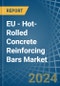 EU - Hot-Rolled Concrete Reinforcing Bars - Market Analysis, Forecast, Size, Trends and Insights. Update: COVID-19 Impact - Product Image