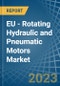 EU - Rotating Hydraulic and Pneumatic Motors - Market Analysis, Forecast, Size, Trends and Insights. Update: COVID-19 Impact - Product Thumbnail Image