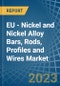 EU - Nickel and Nickel Alloy Bars, Rods, Profiles and Wires - Market Analysis, Forecast, Size, Trends and Insights. Update: COVID-19 Impact - Product Thumbnail Image