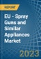 EU - Spray Guns and Similar Appliances - Market Analysis, Forecast, Size, Trends and Insights. Update: COVID-19 Impact - Product Image