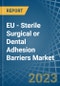 EU - Sterile Surgical or Dental Adhesion Barriers - Market Analysis, Forecast, Size, Trends and Insights. Update: COVID-19 Impact - Product Image