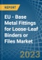 EU - Base Metal Fittings for Loose-Leaf Binders or Files - Market Analysis, forecast, Size, Trends and Insights. Update: COVID-19 Impact - Product Thumbnail Image