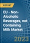EU - Non-Alcoholic Beverages, not Containing Milk - Market Analysis, Forecast, Size, Trends and Insights. Update: COVID-19 Impact - Product Thumbnail Image
